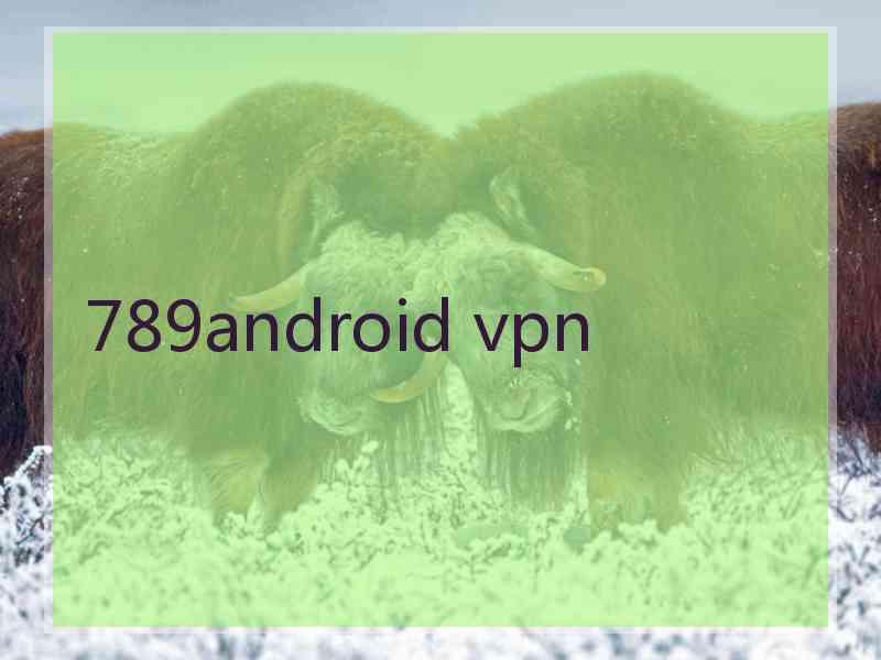 789android vpn