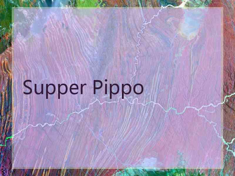 Supper Pippo