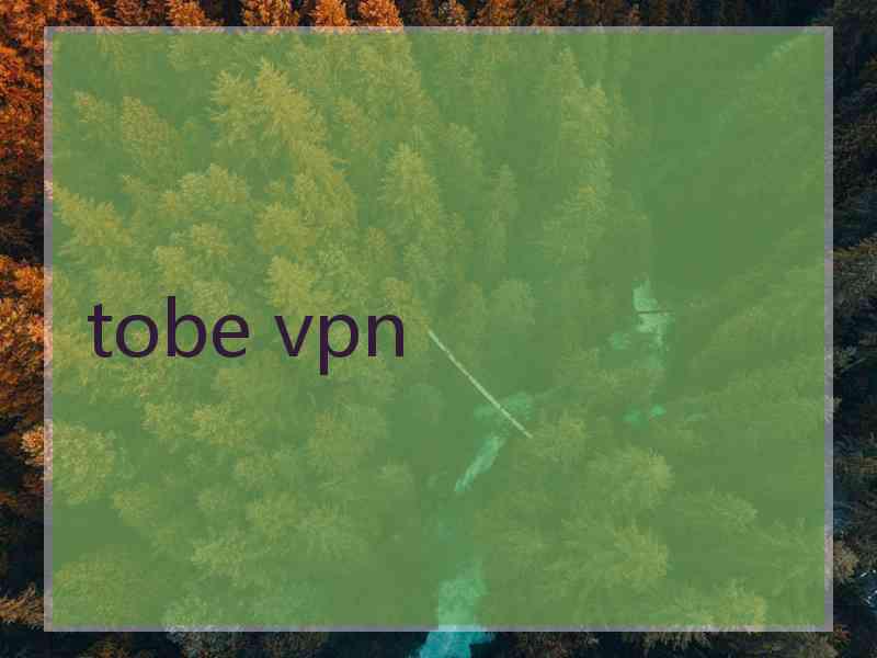 tobe vpn