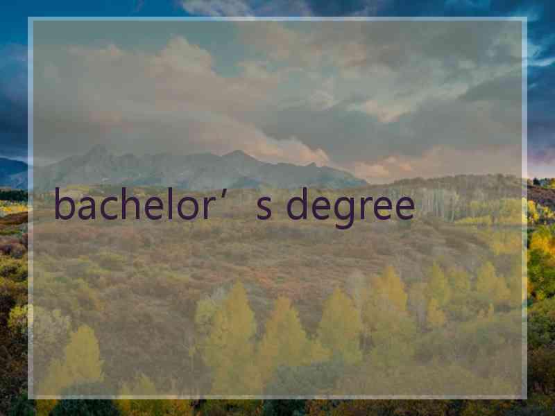 bachelor’s degree