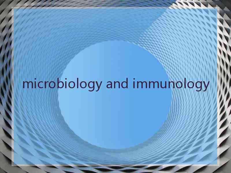 microbiology and immunology