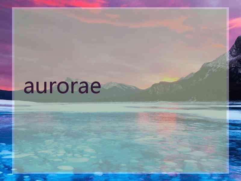 aurorae