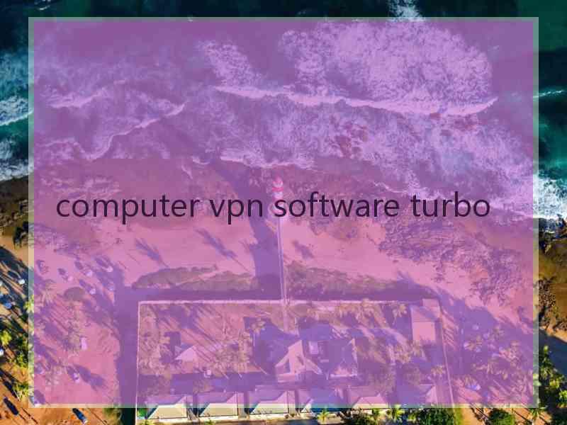 computer vpn software turbo