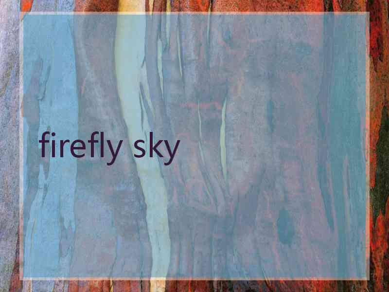 firefly sky