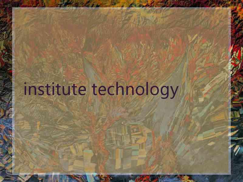 institute technology