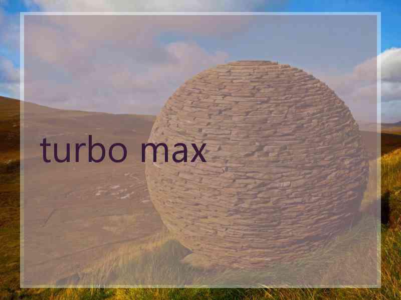 turbo max