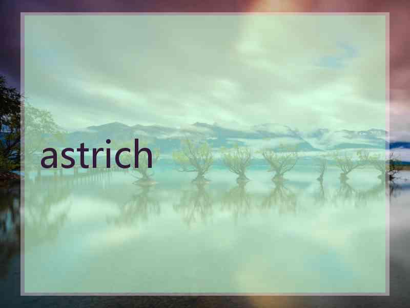 astrich