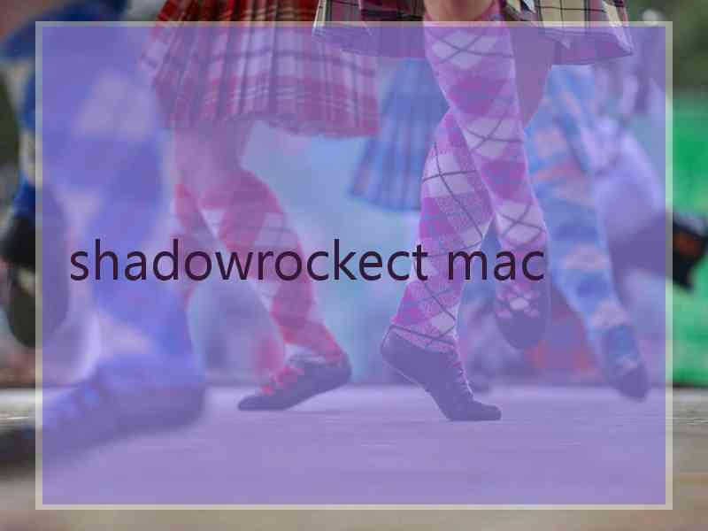 shadowrockect mac