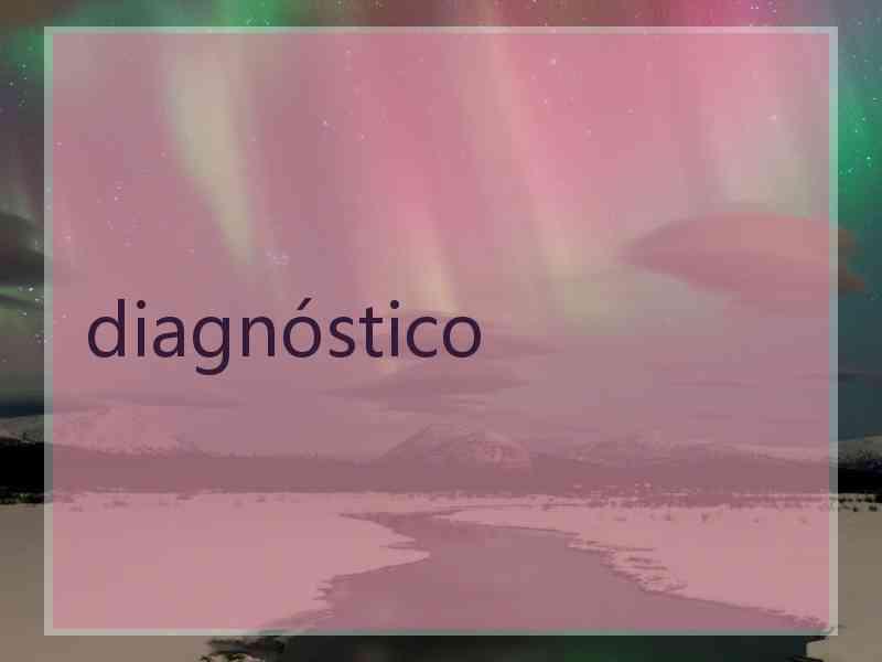 diagnóstico